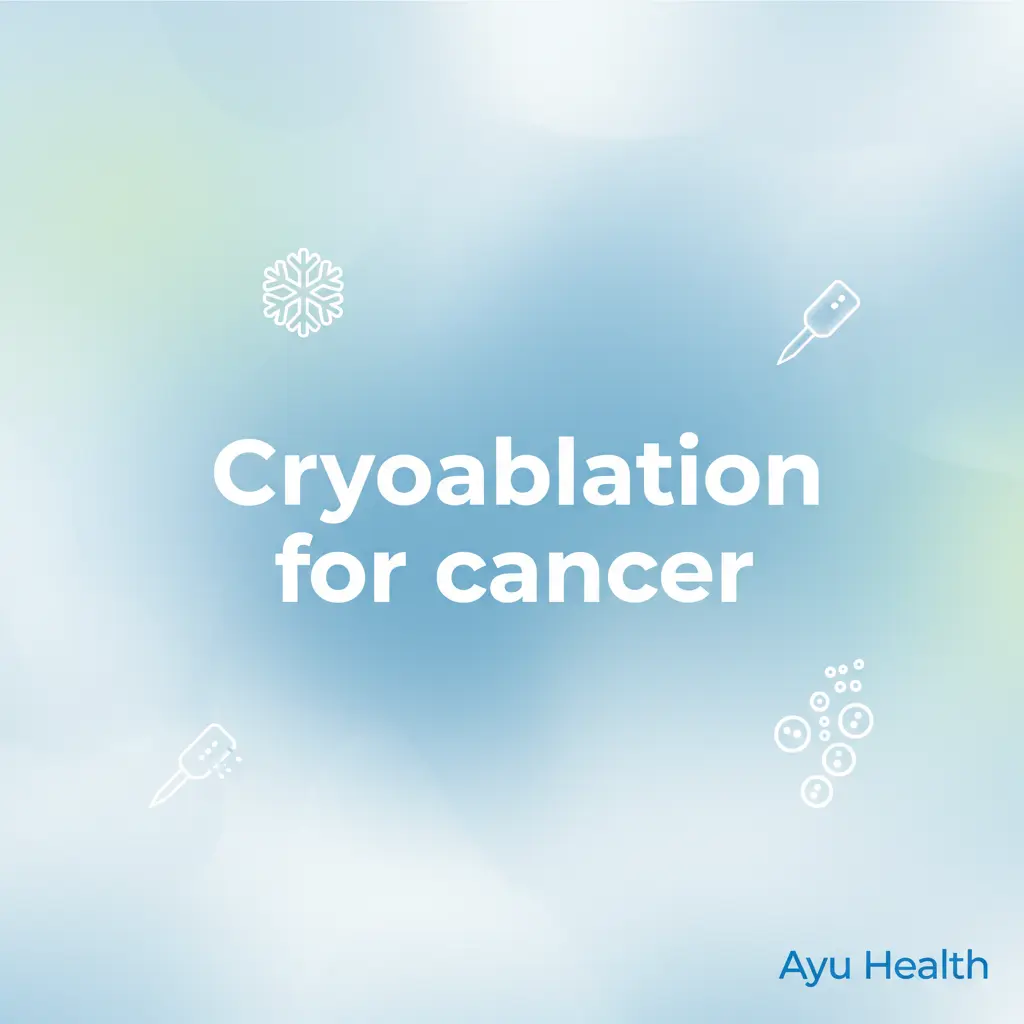 What is Cryoablation for cancer: Purpose, Procedure & Costs in India
