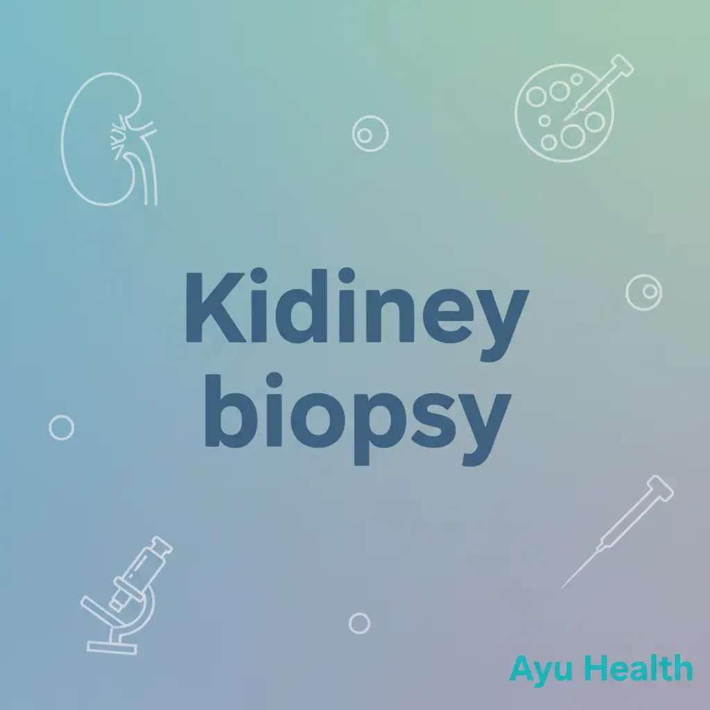 Kidney Biopsy: What to Expect, Procedure & Recovery Guide