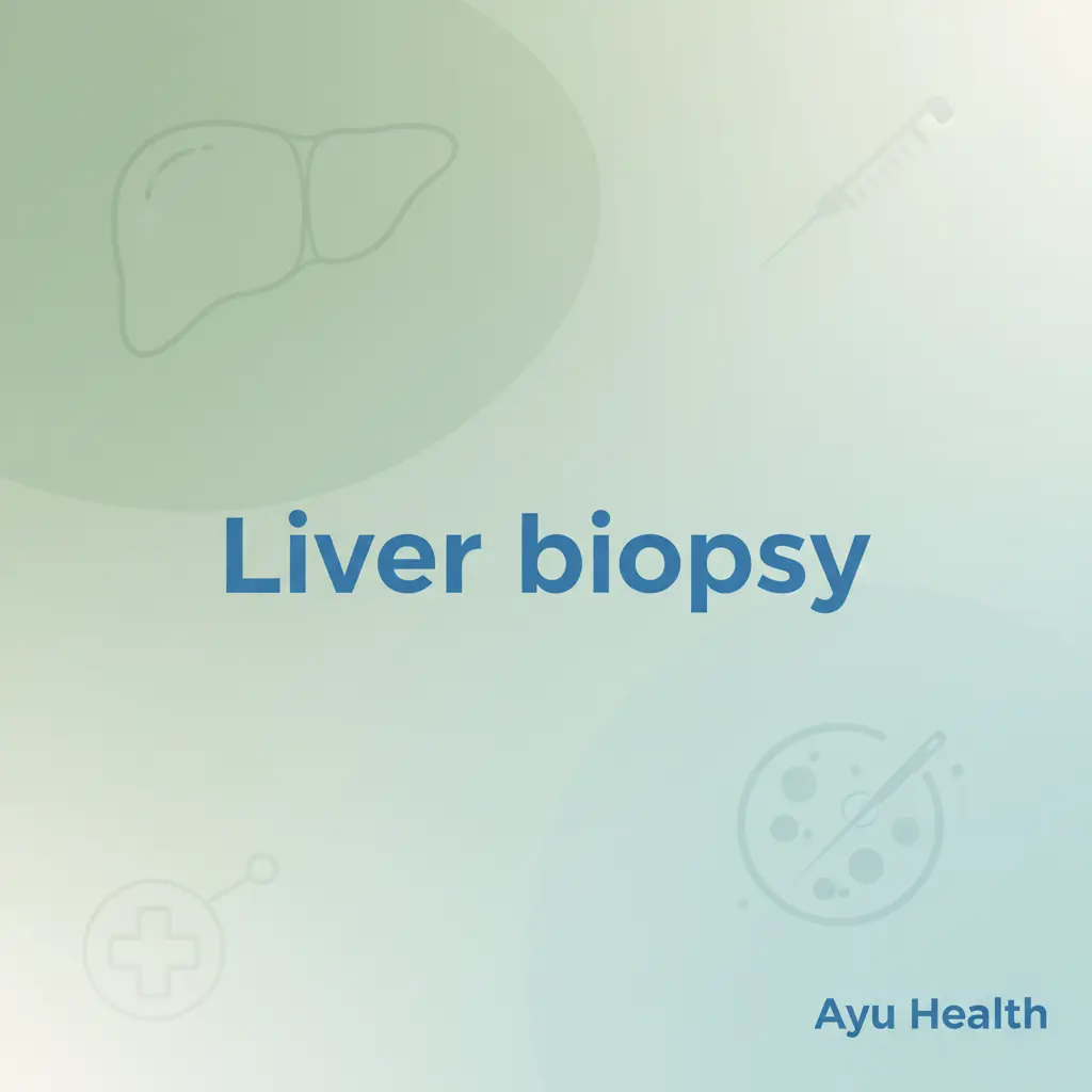 Liver Biopsy: Procedure, Risks, Recovery & What to Expect