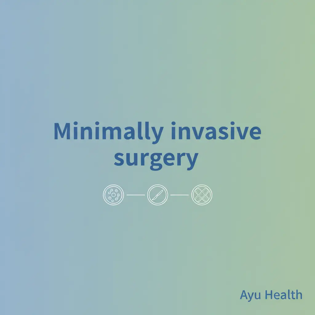 Minimally Invasive Surgery: Faster Recovery, Less Pain