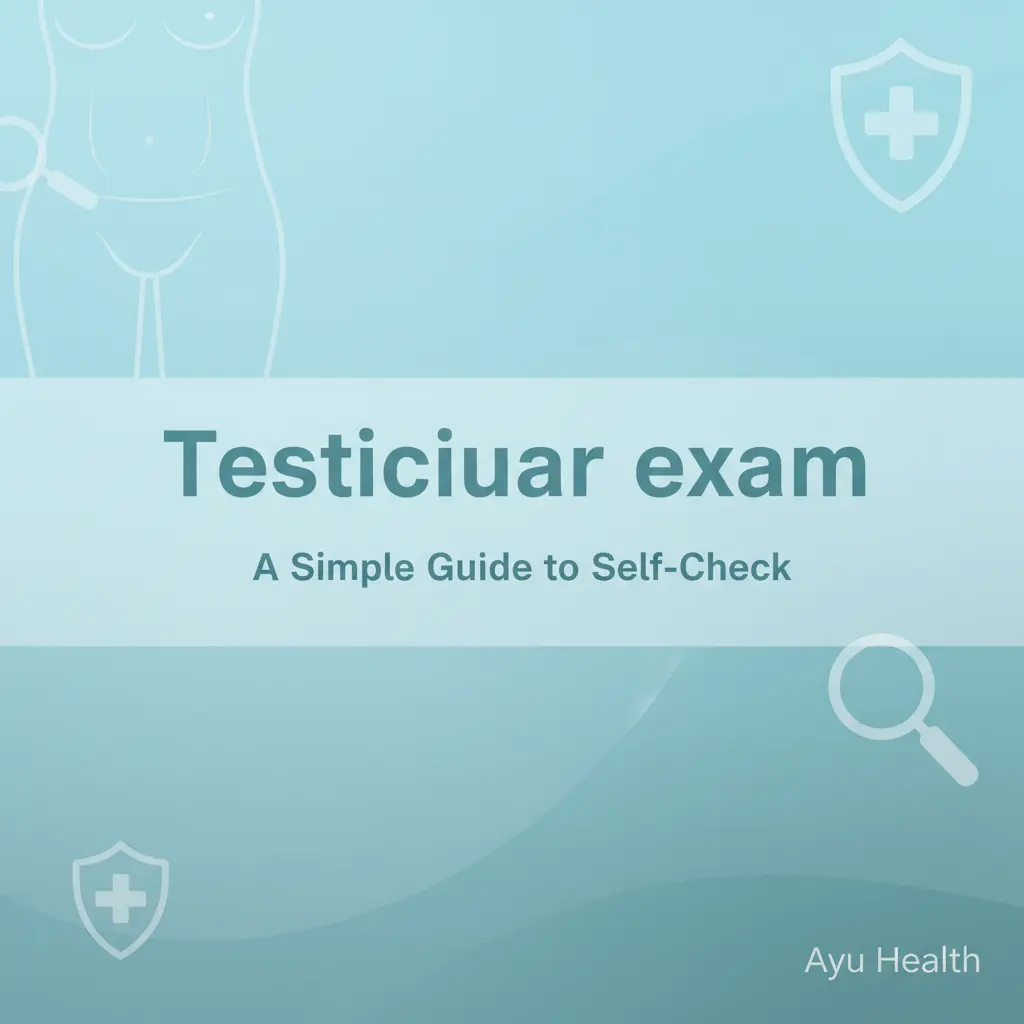 Testicular Exam: Your Guide to Prevention & Early Detection