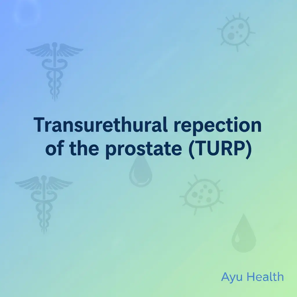 TURP Surgery: Relief for Enlarged Prostate (BPH)