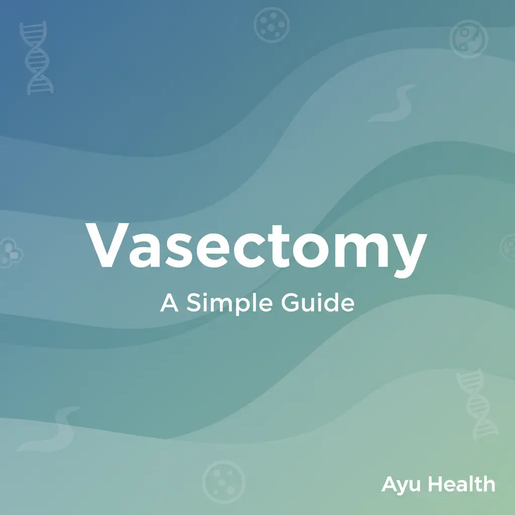 Vasectomy: Permanent Male Birth Control | Procedure & Recovery
