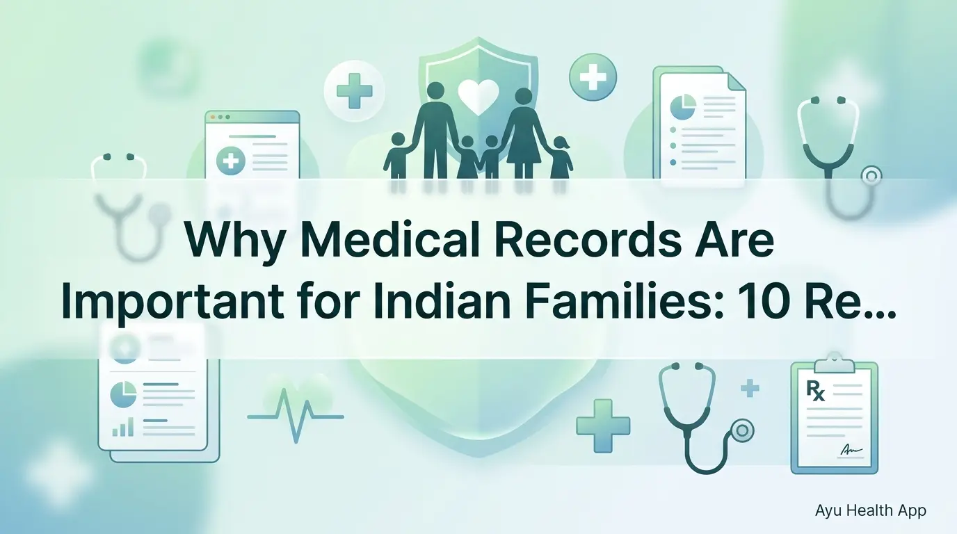 Why Medical Records Are Important for Indian Families: 10 Real Reasons