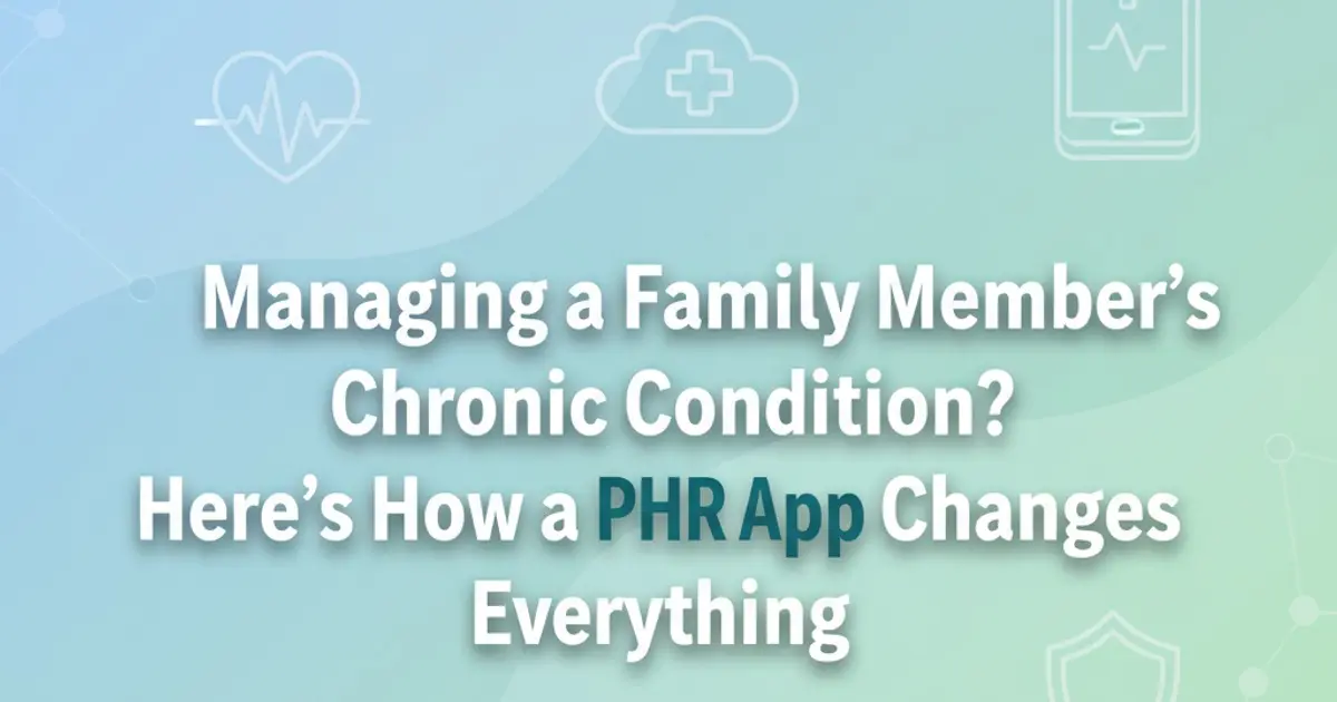 PHR App: Simplify Chronic Condition Management?