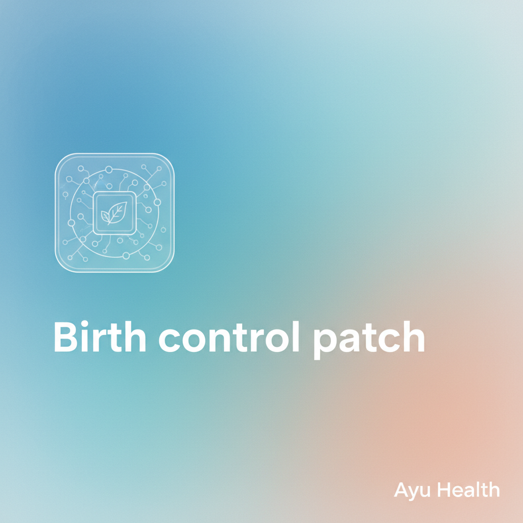 What is Birth control patch: Complete Guide for India thumbnail