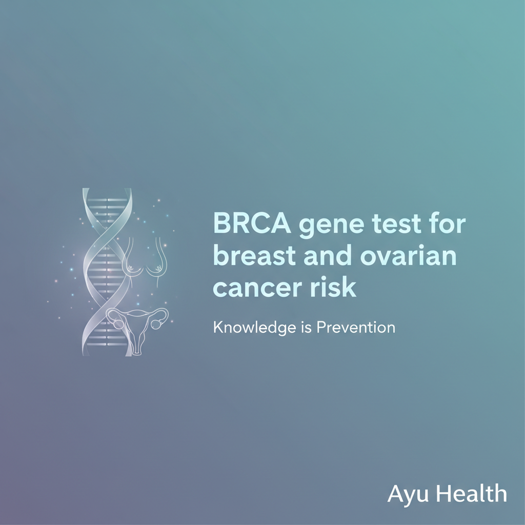 What is BRCA gene test for breast and ovarian cancer risk: Complete Guide for India
