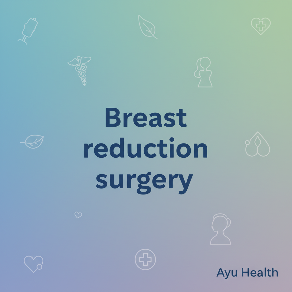 What is Breast reduction surgery: Complete Guide for India thumbnail