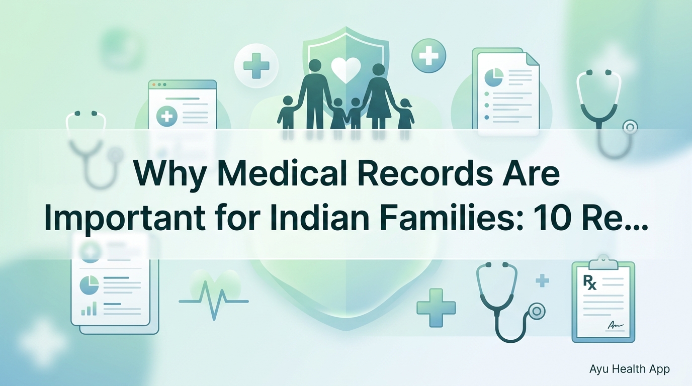 Why Medical Records Are Important for Indian Families: 10 Real Reasons