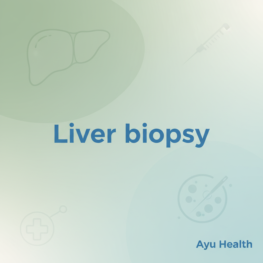 Liver Biopsy: Procedure, Risks, Recovery & What to Expect