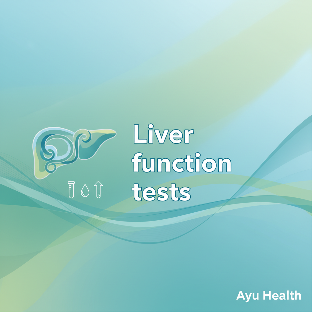Liver Function Tests (LFTs): Your Guide to Liver Health