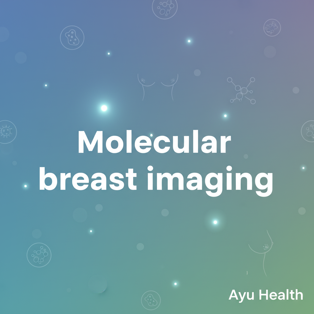MBI: Advanced Breast Cancer Screening for Dense Breasts
