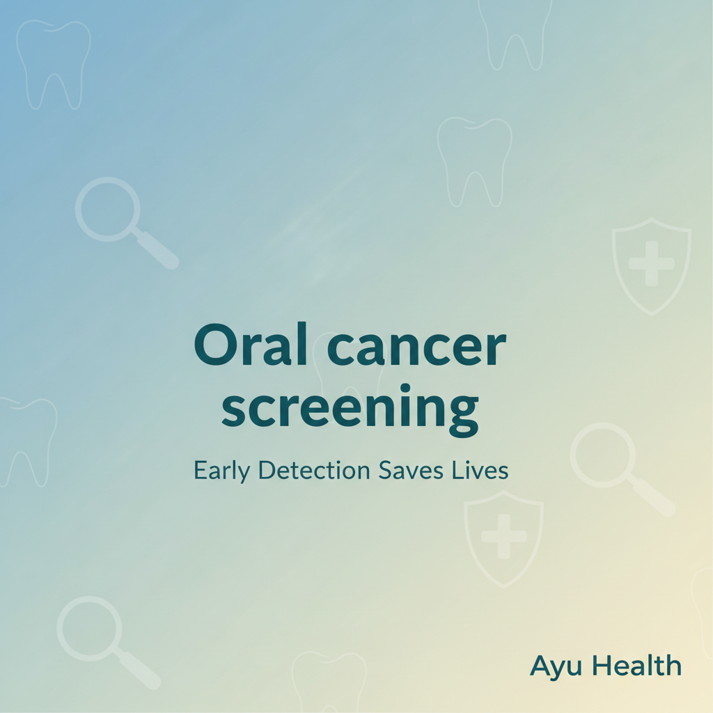 Oral Cancer Screening: Early Detection Saves Lives