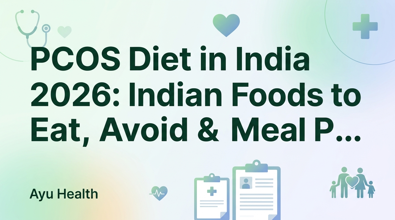 PCOS Diet in India 2026: Indian Foods to Eat, Avoid & Meal Plan