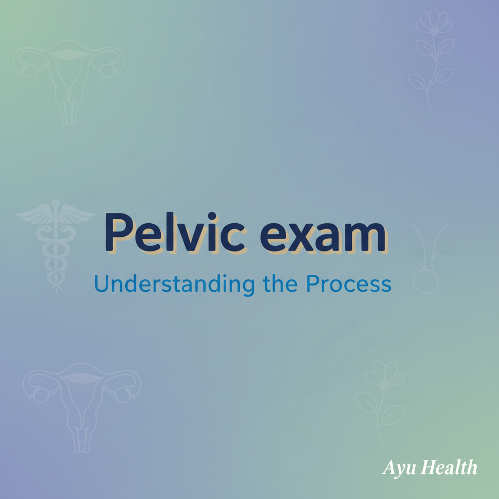Pelvic Exam: What to Expect, Why it's Done & Your Health