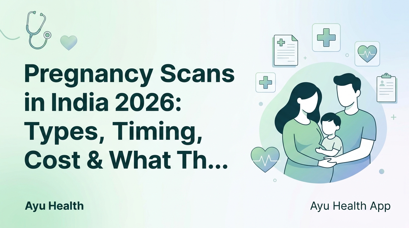 Pregnancy Scans in India 2026: Types, Timing, Cost & What They Check