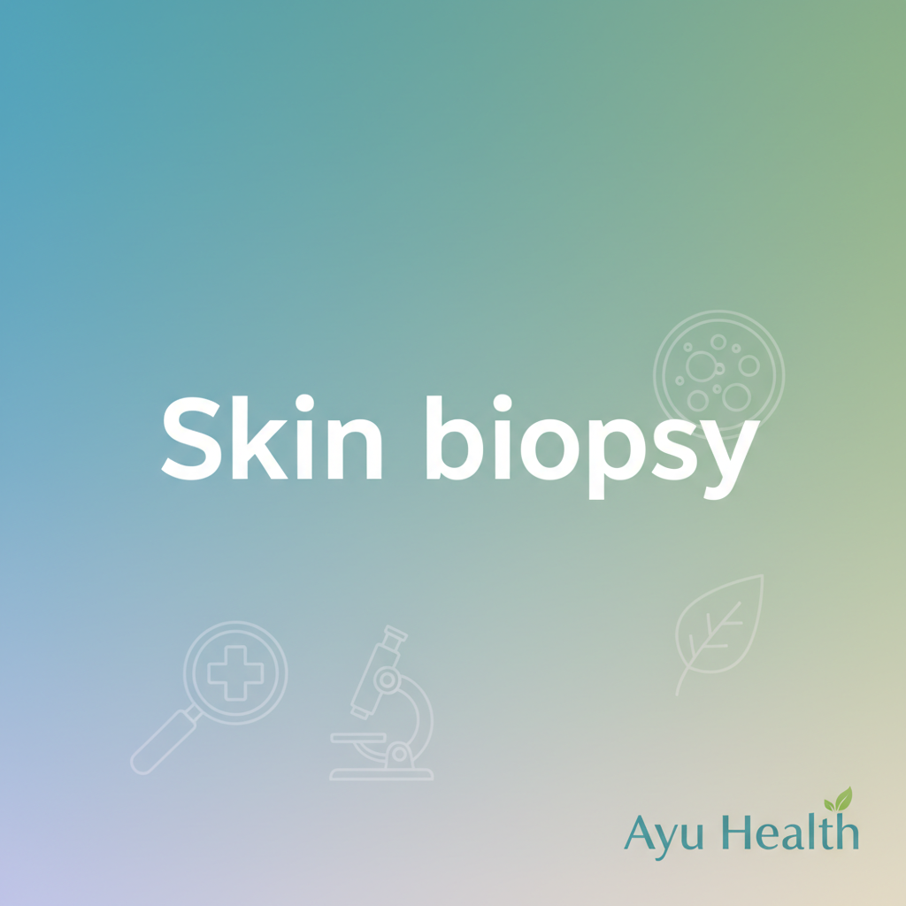 Skin Biopsy Guide: Procedure, Recovery & What to Expect