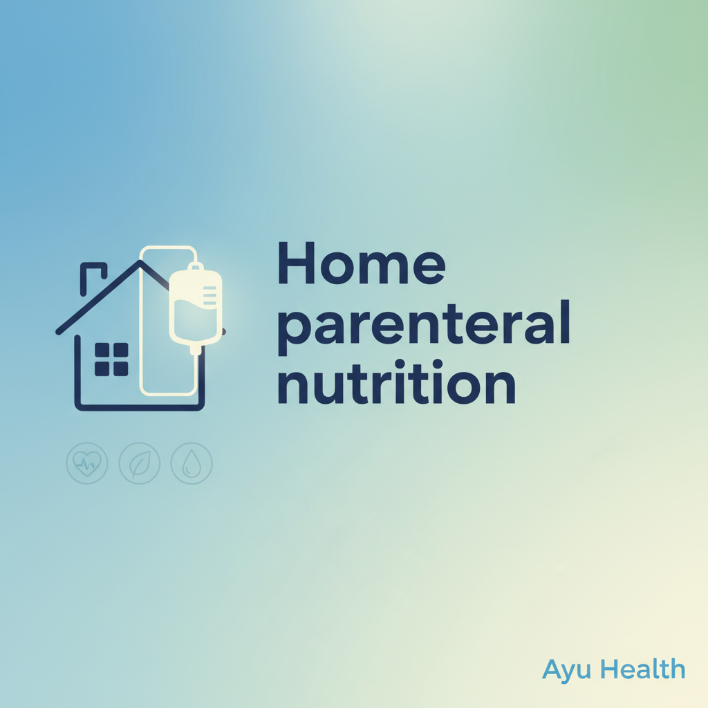 What is Home parenteral nutrition: Purpose, Procedure & Costs in India thumbnail